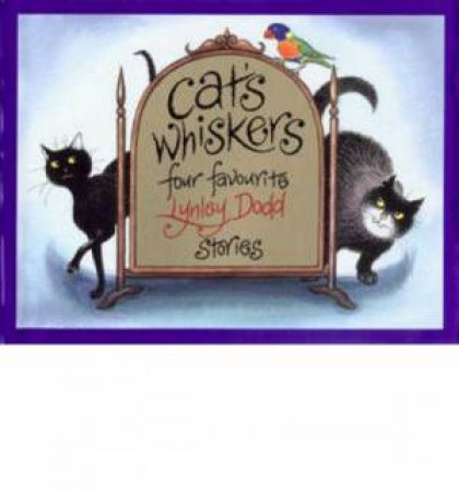 Cat's Whiskers Four Favourite Lynley Dodd Stories by Lynley Dodd