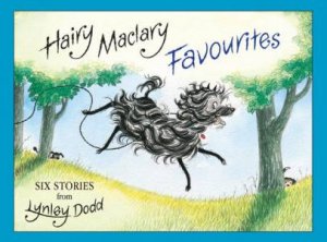 Hairy Maclary Favourites: Six Stories From Lynley Dodd by Lynley Dodd