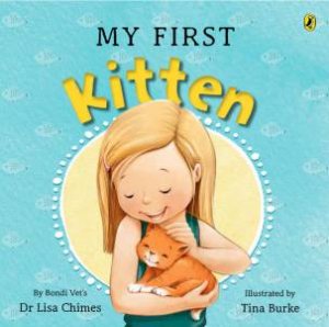 My First Kitten by Dr Lisa Chimes