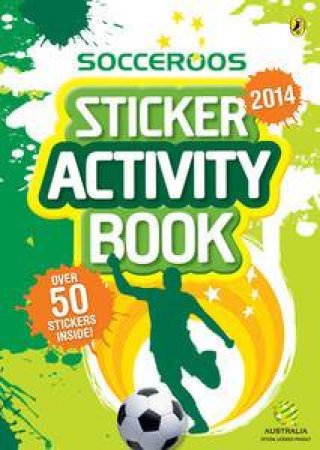 Socceroos: 2014 Sticker Activity Book by Various
