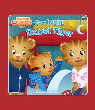 Daniel Tiger's Neighbourhood: Goodnight Daniel Tiger by Various 