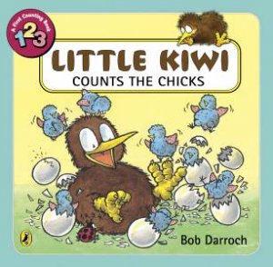 Little Kiwi Counts The Chicks by Bob Darroch
