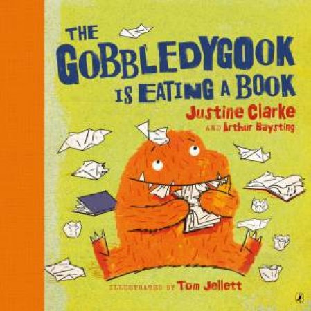 Gobbledygook is Eating a Book by Justine Clarke & Arthur Baysting