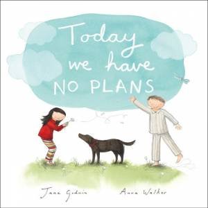 Today We Have No Plans by Jane Godwin