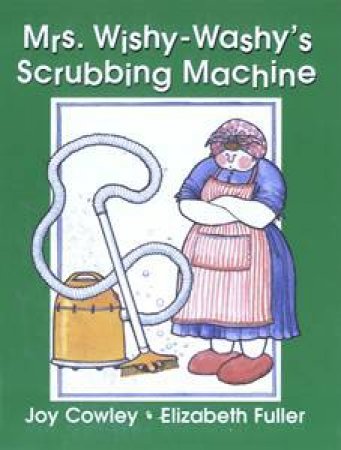 Mrs Wishy Washy's Scrubbing by Joy Cowley