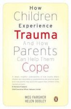How Children Experience Trauma And How Parents Can Help Them Cope