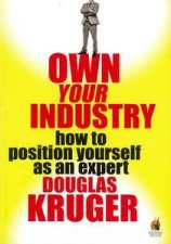 Own Your Industry How to Position Yourself as an Expert