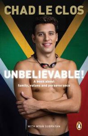 Unbelievable!: A Book about Family Values and Perseverance by Clos Chad with Subrayan Myan Le