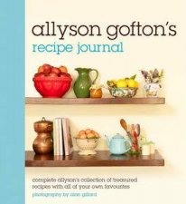 Allyson Goftons Recipe Journal