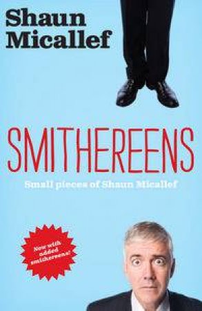 Smithereens by Shaun Micallef