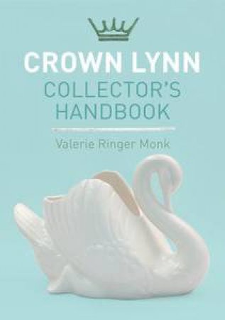 Crown Lynn Collector's Handbook by Valerie Monk