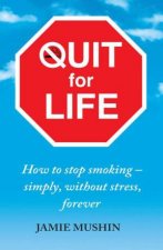Quit for Life How to stop smoking  simply without stress forever
