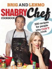 Shabby Chef Cookbook 200 Recipes For People Who Cant Cook