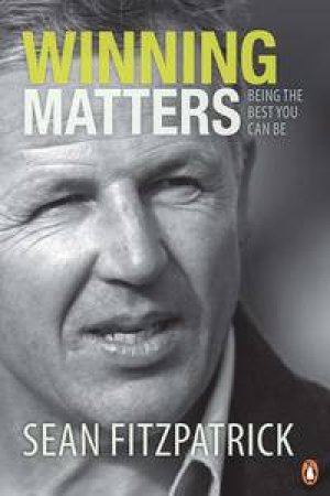 Winning Matters: Being the Best You Can Be by Sean Fitzpatrick