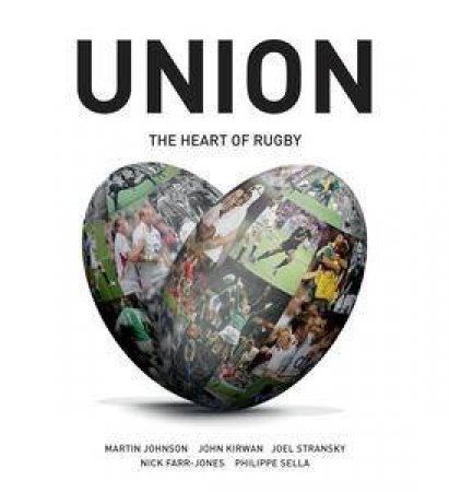 Union: The Heart Of Rugby by Paul Thomas