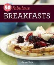 50 Fabulous Breakfasts
