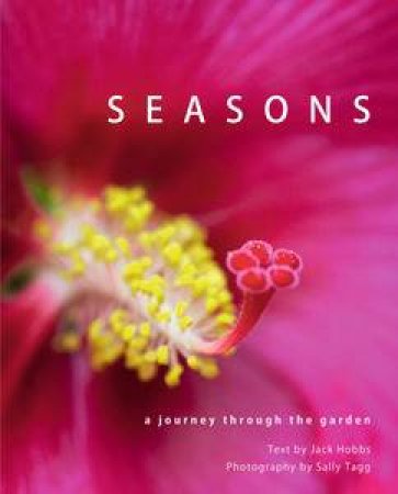 Seasons: A Journey Through the Garden by Jack & Tagg Sally Hobbs