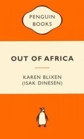 Popular Penguins: Out of Africa by Isak Dinesen