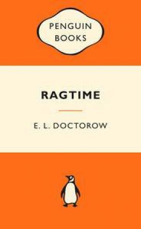 Popular Penguins: Ragtime by E. L. Doctorow