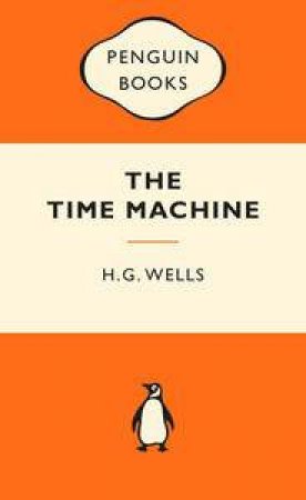 Popular Penguins: The Time Machine by H.G. Wells