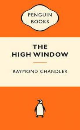 Popular Penguins: The High Window by Raymond Chandler