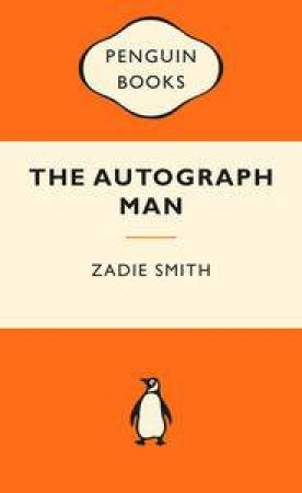 Popular Penguins: The Autograph Man by Zadie Smith
