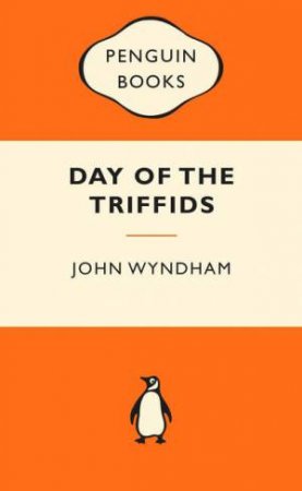 Popular Penguins: The Day of the Triffids by John Wyndham