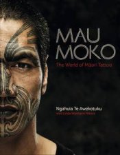 Mau Moko The World of Maori Tattoo