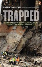 Trapped Remarkable Stories of Survival from the 2011 Canterbury Earthquake