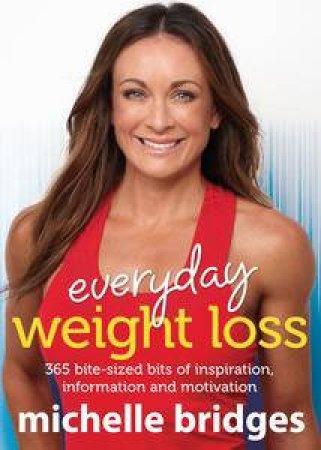 Everyday Weight Loss by Michelle Bridges