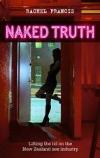 The Naked Truth Lifting the Lid on the New Zealand Sex Industry