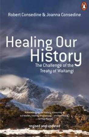 Healing Our History 3rd Edition by Robert  Consedine & Joanna Consedine