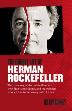 The Double Life Of Herman Rockefeller by Hilary Bonney