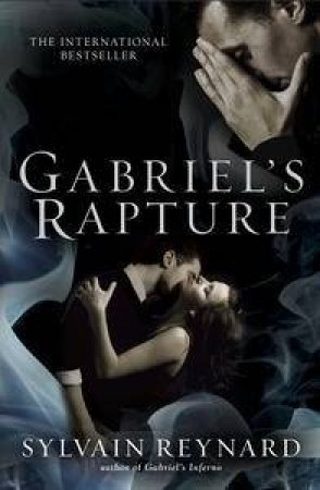 Gabriel's Rapture by Sylvain Reynard
