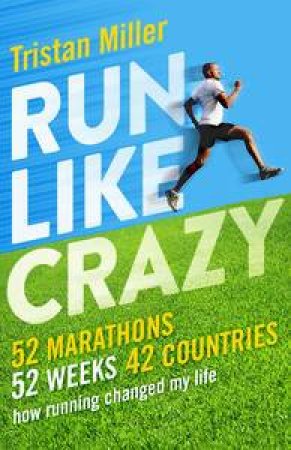 Run Like Crazy by Tristan Miller