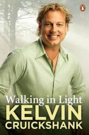 Walking in Light by Kelvin Cruickshank