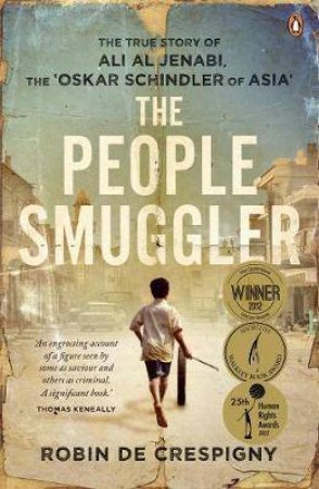 The People Smuggler: The True Story Of Ali Al Jenabi by Robin de Crespigny