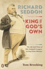 Richard Seddon King of Gods Own
