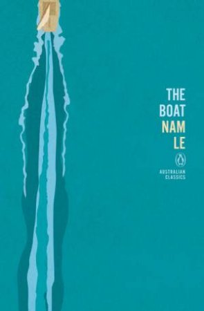 Penguin Australian Classics: The Boat by Nam Le