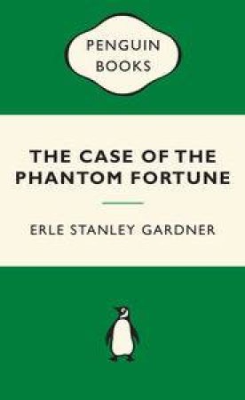 Green Popular Penguins : Case of the Phantom Fortune by Erle Stanley Gardner