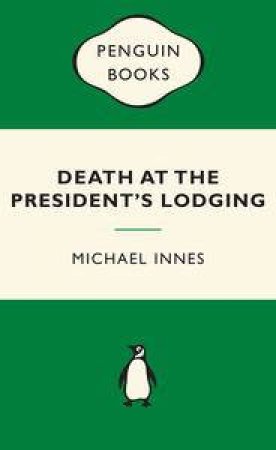 Green Popular Penguins : Death at the President's Lodging by Michael Innes