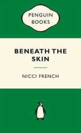 Green Popular Penguins : Beneath the Skin by Nicci French