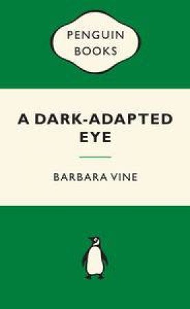 Green Popular Penguins : A Dark-Adapted Eye by Barbara Vine