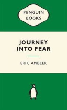 Green Popular Penguins : Journey into Fear by Eric Ambler