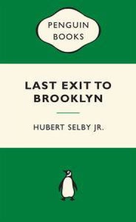 Green Popular Penguins : Last Exit to Brooklyn by Jr Hubert Selby