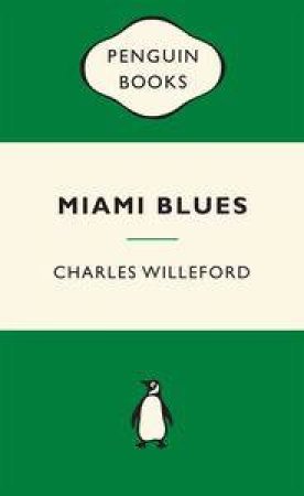 Green Popular Penguins : Miami Blues by Charles Willeford