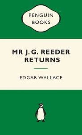 Green Popular Penguins : Mr J G Reeder Returns by Edgar Wallace