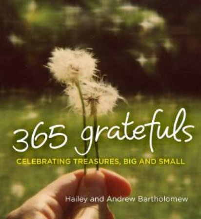 365 Gratefuls by Hailey & Andrew Bartholomew