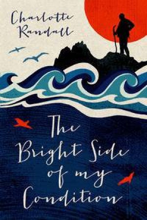 Bright Side of My Condition by Charlotte Randall