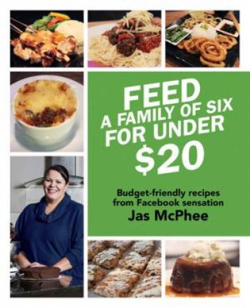 Feed a Family of Six for Under $20 by Jas McPhee